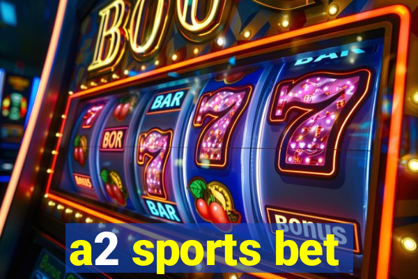 a2 sports bet